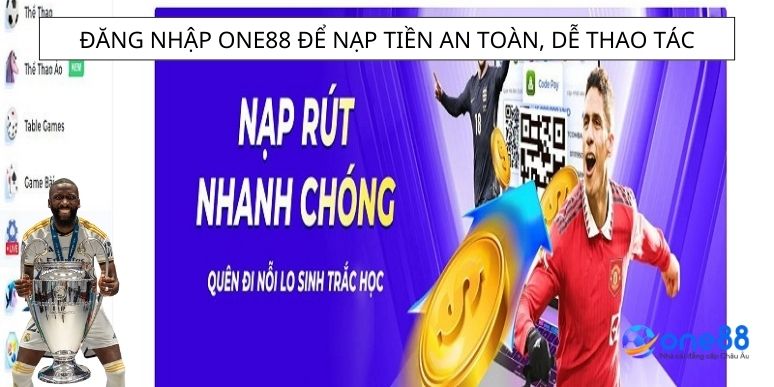 Đăng nhập One88 để nạp tiền an toàn, dễ thao tác