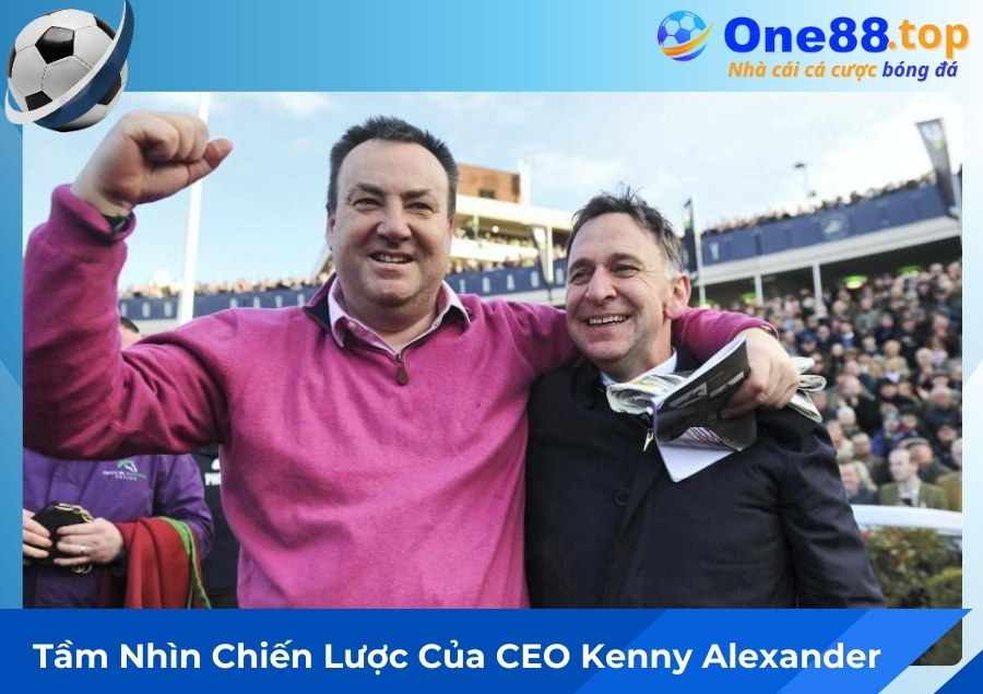 Tầm Nhìn Chiến Lược Của CEO Kenny Alexander